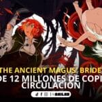 El Imparable Éxito de The Ancient Magus' Bride: Más de 12 Millones de Copias en Circulación 13 El Imparable Éxito de The Ancient Magus’ Bride: Más de 12 Millones de Copias en Circulación